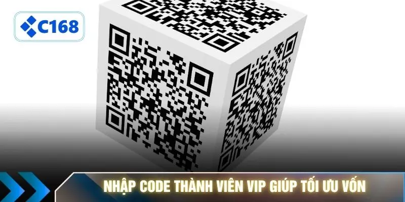 Nhập code thành viên VIP giúp tối ưu vốn